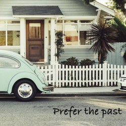 Prefer the past