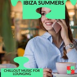 Ibiza Summers - Chillout Music For Lounging