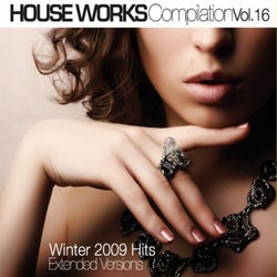 House Works Compilation, Vol.16 (Winter 2009 Hits Extended Versions)