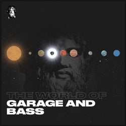 The World of Garage and Bass