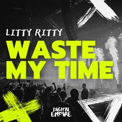 Waste My Time