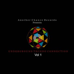 Another Chance Records Pres. Underground Techno Connection, Vol. 1