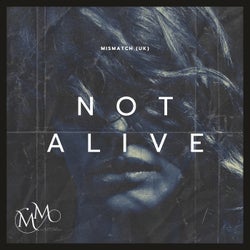 Not Alive