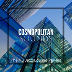 Cosmopolitan Sounds: The Nu Jazz Lounge Playlist
