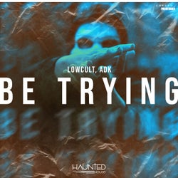Be Trying