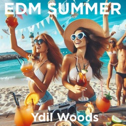 EDM Summer by Ydil Woods (Extended Versions)