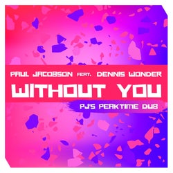 Without You (PJ's Peaktime Dub)