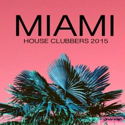 Miami House Clubbers 2015