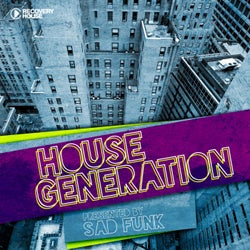 House Generation Presented By Sad Funk