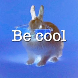 Be Cool