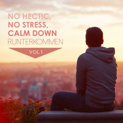No Hectic, No Stress, Calm Down: Runterkommen, Vol. 1