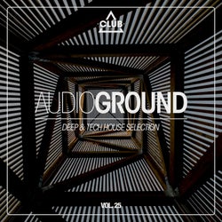 Audioground: Deep & Tech House Selection Vol. 25