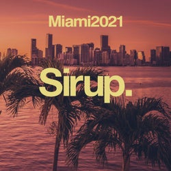 Sirup Miami 2021