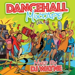 Dancehall Mixtape Vol.4 (DJ Wayne Mix)