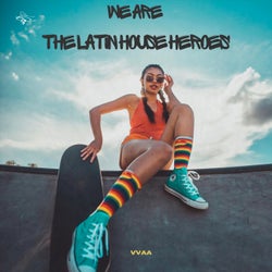 We Are The Latin House Heroes (Extended Mix)