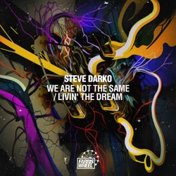 We Are Not The Same / Livin The Dream