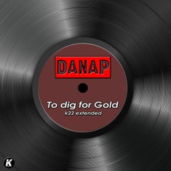 TO DIG FOR GOLD (K22 extended)