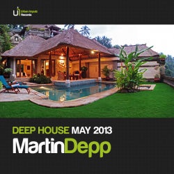 DEEP HOUSE - MAY 2013