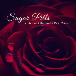 Sugar Pills - Tender And Romantic Pop Music