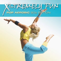 X-Tremely Fun - Pop Aerobics 80s Edition