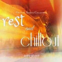 Rest and Chillout - 11 Oriental Soft Chillout and Ambient Tracks