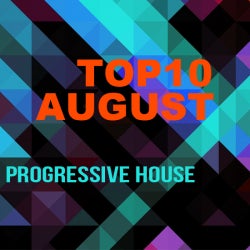 AUGUST TOP-10 PROGRESSIVE HOUSE