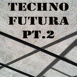 Techno Futura Pt.2