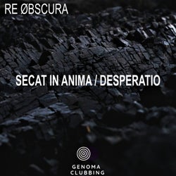 Secat In Anima / Desperatio
