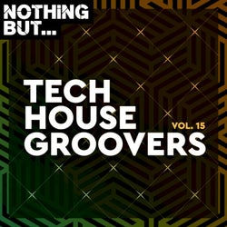 Nothing But... Tech House Groovers, Vol. 15