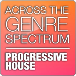 Across the Genre Spectrum - Progressive House