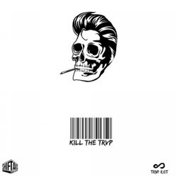 KILL THE TRVP EP