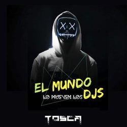 El Mundo Lo Mueven Los Djs