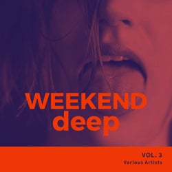 Weekend Deep, Vol. 3