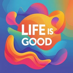 Life Is Good