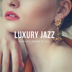 Luxury Jazz: Romantic Dinner Tracks