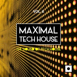 Maximal Tech House, Vol. 6 (The Sound Of Tech House)