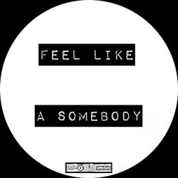 Feel Like A Somebody