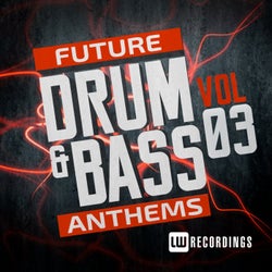 Future Drum & Bass Anthems, Vol. 3
