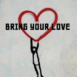 Bring Your Love