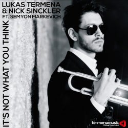 Lukas Termena & Nick Sinckler Ft. Semyon Markevich - It's Not What You Think