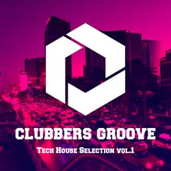 Clubbers Groove : Tech House Selection Vol.1