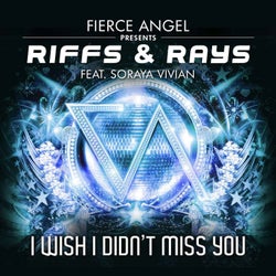 Fierce Angel Presents Riffs & Rays (feat. Soraya Vivian) - I Wish I Didn't Miss You