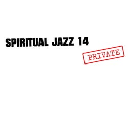 Spiritual Jazz 14: PRIVATE
