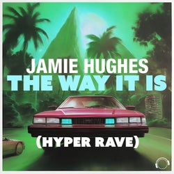 The Way It Is (Hyper Rave)