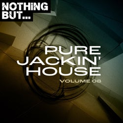 Nothing But... Pure Jackin' House, Vol. 08