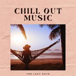 Chill out Music for Lazy Days
