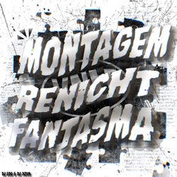 MONTAGEM RENICHT FANTASMA