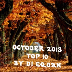 OCTOBER 2013 - TOP 10 - DJ EQUAN