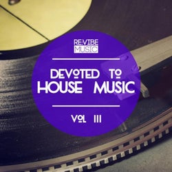 Devoted to House Music, Vol. 3