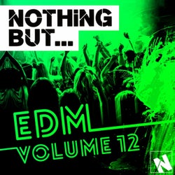 Nothing But... EDM, Vol. 12